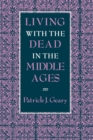 Image for Living with the dead in the Middle Ages