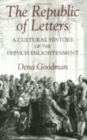 Image for The republic of letters  : a cultural history of the French Enlightenment