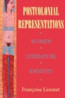 Image for Postcolonial Representations : Women, Literature, Identity