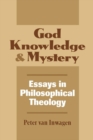 Image for God, Knowledge, and Mystery : Essays in Philosophical Theology