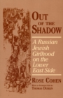 Image for Out of the Shadow : A Russian Jewish Girlhood on the Lower East Side