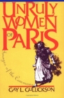 Image for Unruly Women of Paris : Images of the Commune