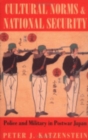 Image for Cultural norms and national security  : police and military in postwar Japan