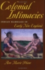 Image for Colonial intimacies  : Indian marriage in early New England