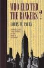 Image for Who Elected the Bankers?