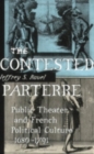 Image for The Contested Parterre : Public Theater and French Political Culture, 1680–1791