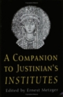 Image for A Companion to Justinian&#39;s &quot;Institutes&quot;
