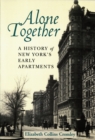 Image for Alone Together : A History of New York&#39;s Early Apartments