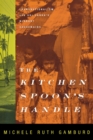 Image for The Kitchen Spoon&#39;s Handle : Transnationalism and Sri Lanka&#39;s Migrant Housemaids