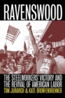 Image for Ravenswood : The Steelworkers&#39; Victory and the Revival of American Labor