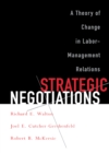 Image for Strategic Negotiations : A Theory of Change in Labor-Management Relations