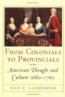 Image for From colonials to provincials  : American thought and culture, 1680-1760