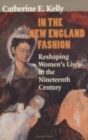 Image for In the New England fashion  : reshaping women&#39;s lives in the nineteenth century