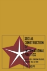 Image for Social construction of international politics  : identities and foreign policies, Moscow, 1955 and 1999
