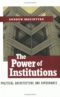 Image for The power of institutions  : political architecture and governance