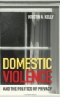 Image for Domestic Violence and the Politics of Privacy