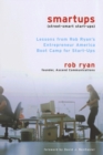 Image for Smartups  : lessons from Rob Ryan&#39;s entrepreneur America boot camp for start-ups