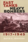 Image for Fast Tanks and Heavy Bombers : Innovation in the U.S. Army, 1917–1945