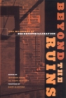 Image for Beyond the Ruins : The Meanings of Deindustrialization