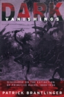 Image for Dark Vanishings : Discourse on the Extinction of Primitive Races, 1800–1930