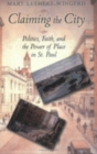 Image for Claiming the city  : politics, faith, and the power of place in St. Paul
