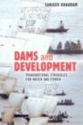 Image for Dams and development  : transnational struggles for water and power