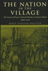 Image for The Nation in the Village : The Genesis of Peasant National Identity in Austrian Poland, 1848–1914