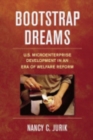 Image for Bootstrap dreams  : U.S. microenterprise development in an era of welfare reform