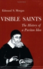 Image for Visible Saints : The History of a Puritan Idea