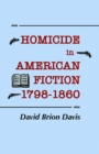 Image for Homicide in American Fiction, 1798-1860