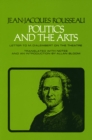 Image for Politics and the Arts : Letter to M. D&#39;Alembert on the Theatre