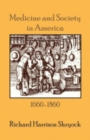 Image for Medicine and society in America, 1660-1860