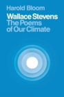 Image for Wallace Stevens  : the poems of our climate