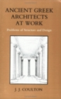 Image for Ancient Greek architects at work  : problems of structure and design
