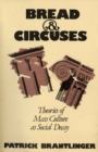 Image for Bread and Circuses : Theories of Mass Culture As Social Decay