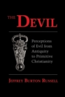 Image for The Devil  : perceptions of evil from antiquity to primitive Christianity