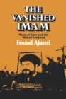 Image for The vanished Imam  : Musa Al Sadr and the Shia of Lebanon