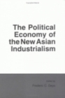 Image for The Political Economy of the New Asian Industrialism