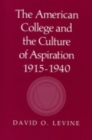 Image for The American College and the Culture of Aspiration, 1915–1940