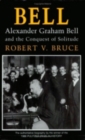 Image for Bell : Alexander Graham Bell and the Conquest of Solitude