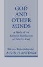 Image for God and Other Minds : A Study of the Rational Justification of Belief in God