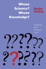 Image for Whose Science? Whose Knowledge? : Thinking from Women&#39;s Lives