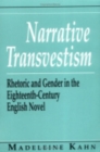 Image for Narrative Transvestism : Rhetoric and Gender in the Eighteenth-Century English Novel