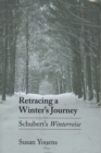 Image for Retracing a winter&#39;s journey  : Schubert&#39;s Winterreise