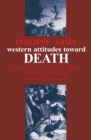 Image for Western Attitudes toward Death : From the Middle Ages to the Present