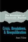 Image for The Breakdown of Democratic Regimes : Crisis, Breakdown and Reequilibration. An Introduction