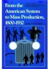 Image for From the American system to mass production 1800-1932  : the development of manufacturing technology in the United States