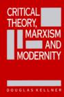 Image for Critical Theory, Marxism, and Modernity