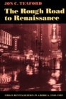Image for The Rough Road to Renaissance : Urban Revitalization in America, 1940-1985