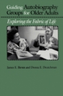 Image for Guiding Autobiography Groups for Older Adults : Exploring the Fabric of Life
